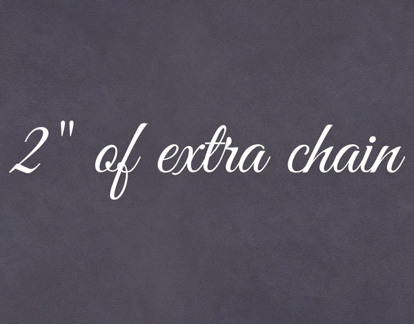 2" of extra chain length