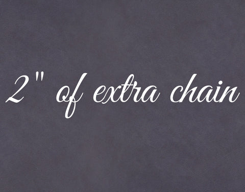 2" of extra chain length